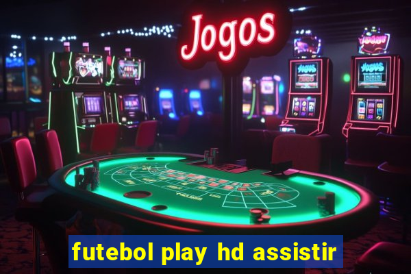 futebol play hd assistir